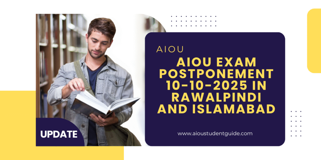 AIOU postpones Spring 2025 exams in Rawalpindi and Islamabad due to law and order situation